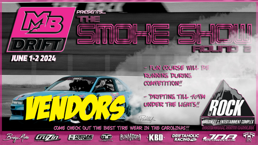 MB Drift Event #3 of 6 "The Smoke Show" VENDOR REGISTRATON June 1st & 2nd