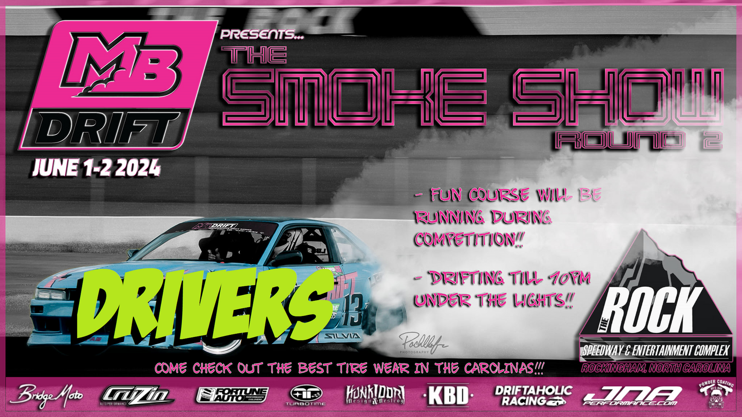 MB Drift Event #3 of 6 Round 2 "The Smoke Show” DRIVER REGISTRATON June 1st & 2nd
