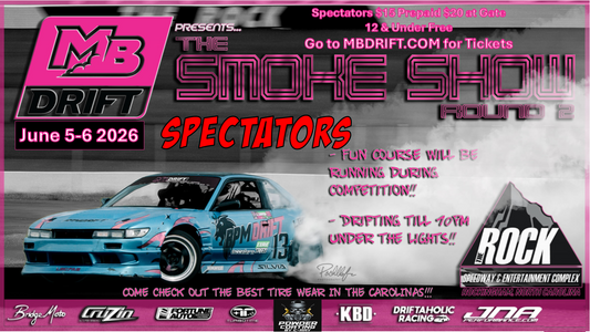 MB Drift Event #3 of 6 "The Smoke Show" 2026 SPECTATOR REGISTRATON June 7th & 8th