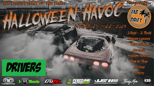 MB Drift Event #6 of 6 “Halloween Havoc” DRIVER REGISTRATON Oct 21st & 22nd