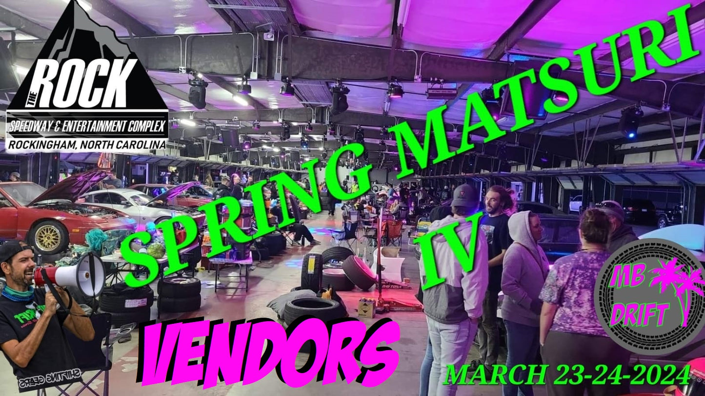 MB Drift Event #1 of 6 "Spring Matsuri" VENDOR REGISTRATON March 23rd & 24th